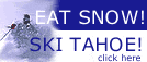 Eat Snow! Ski Tahoe!